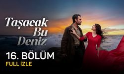 Taşacak Bu Deniz 16. bölüm izle, yeni bölüm izle, TRT 1 Taşacak Bu Deniz son bölüm izle