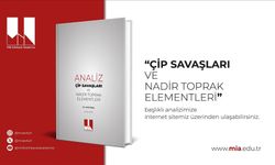Milli İstihbarat Akademisi "Çip Savaşları ve Nadir Toprak Elementleri" başlıklı bir analiz yayımladı