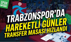 Trabzonspor'da hareketli günler: Transfer masası hızlandı