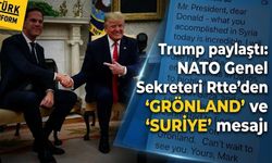 Trump paylaştı: NATO Genel Sekreteri Rutte'den 'Grönland' ve 'Suriye' mesajı