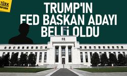 Trump'ın yeni FED Başkanı belli oldu!