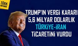 Trump'ın vergi kararı 5,6 milyar dolarlık Türkiye-İran ticaretini vurdu
