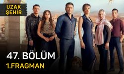 Uzak Şehir 47. bölüm fragmanı izle, Kanal D Uzak Şehir son bölüm fragmanı