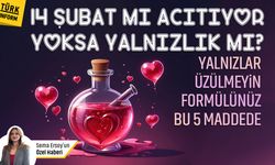 14 Şubat mı acıtıyor yoksa yalnızlık mı? Yalnızlar üzülmeyin! Formülünüz bu 5 maddede