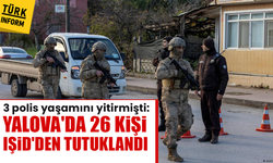 Yalova'da 26 kişi IŞİD’den tutuklandı
