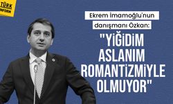 Ekrem İmamoğlu'nun danışmanı Özkan: 'Yiğidim aslanım romantizmiyle olmuyor'
