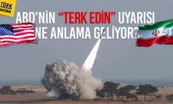 ABD’nin “Terk edin” uyarısı ne anlama geliyor?