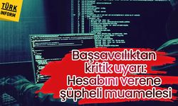 Başsavcılıktan kritik uyarı: Hesabını verene şüpheli muamelesi