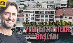 Bebek Otel soruşturmasında yeni perde: Müdürün ifadesi sonrası gözaltılar