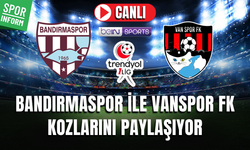 Bandırmaspor - Vanspor FK CANLI MAÇ İZLE | Trendyol 1. Lig