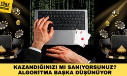 Kazandığınızı mı sanıyorsunuz? Algoritma başka düşünüyor