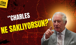 “Charles ne saklıyorsun?”