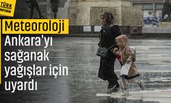 Meteoroloji Ankara'yı sağanak yağışlar için uyardı