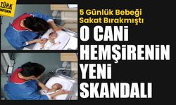 Hemşire 5 günlük bebeği döverek sakat bırakmıştı: O cani başka bebeği de darbetmiş!