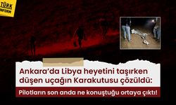 Ankara’da Libya heyetini taşırken düşen uçağın Karakutusu çözüldü: Pilotların son anda ne konuştuğu ortaya çıktı!