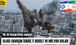Bir de hesap kitap yapıyor! Olası savaşın İsrail’e bedeli 10 milyar dolar