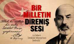 Bir Milletin direniş sesi: 12 Mart İstiklal Marşı'nın kabulü