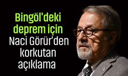 Bingöl'deki deprem için Naci Görür'den korkutan açıklama