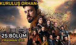 Kuruluş Orhan 25. bölüm fragmanı izle, ATV Kuruluş Orhan son bölüm fragman izle