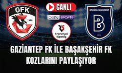 Gaziantep FK - Başakşehir FK MAÇI CANLI İZLE | Trendyol Süper Lig