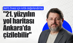NATO Zirvesi için kritik değerlendirme: "21. yüzyılın yol haritası Ankara'da çizilebilir"