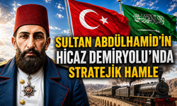 Sultan Abdülhamid'in "Hicaz Demiryolu"nda stratejik hamle
