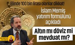 Elinde 100 bin lirası olanlar dikkat! İslam Memiş yatırım formülünü açıkladı: Altın mı döviz mi mevduat mı?