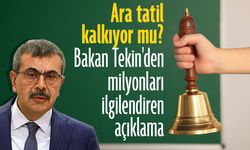 Ara tatil kalkıyor mu? Bakan Tekin'den milyonları ilgilendiren açıklama