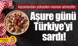 Kazanlardan yükselen manevi atmosfer: Aşure günü Türkiye’yi sardı!