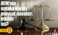 AYM’nin nafaka kararı mevcut davaları etkiler mi?