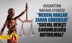 Nafaka tartışması! Avukattan dikkat çeken uyarı: “Medeni haklar zarar görebilir”