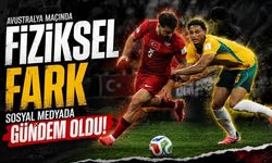 Avustralya maçındaki fiziksel fark sosyal medyada gündem oldu!