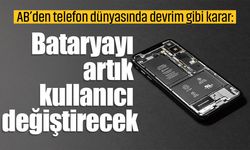 AB’den telefon dünyasında devrim gibi karar: Bataryayı artık kullanıcı değiştirecek