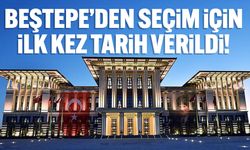 Beştepe’den seçim için ilk kez tarih verildi