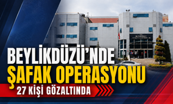 Beylikdüzü Belediyesi'ne şafak operasyonu: 27 kişi gözaltında