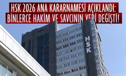 HSK 2026 ana kararnamesi açıklandı: Binlerce hakim ve savcının yeri değişti!