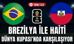 Brezilya - Haiti MAÇI CANLI İZLE | 2026 FIFA DÜNYA KUPASI
