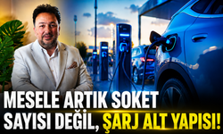 Mesele artık soket sayısı değil, şarj alt yapısı!