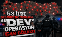 53 ilde organize suç örgütlerine "dev" operasyon: 549 gözaltı