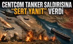 CENTCOM tanker saldırısına "sert yanıt" verdi!