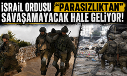 İsrail ordusu "parasızlıktan" savaşamayacak hale geliyor!