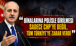 Numan Kurtulmuş: "Binalarına polisle girilmesi sadece CHP'ye değil, tüm Türkiye'ye zarar verdi"