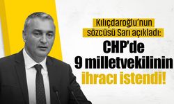 Kılıçdaroğlu’nun sözcüsü Sarı açıkladı: CHP’de 9 milletvekilinin ihracı istendi!