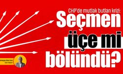 CHP’de mutlak butlan krizi: Seçmen üçe mi bölündü?
