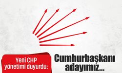 Yeni CHP yönetimi duyurdu: Cumhurbaşkanı adayımız…