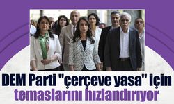 DEM Parti "çerçeve yasa" için temaslarını hızlandırıyor