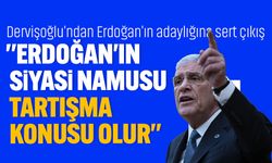 Dervişoğlu'ndan Erdoğan'ın adaylığına sert çıkış: "Siyasi namusu tartışma konusu olur"