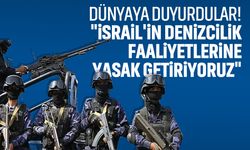 Dünyaya duyurdular! "İsrail'in denizcilik faaliyetlerine yasak getiriyoruz"