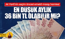 AK Parti'nin seçim öncesi emekli maaşı hamlesi: En düşük aylık 36 bin TL olabilir mi?