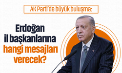 AK Parti’de büyük buluşma: Erdoğan il başkanlarına hangi mesajları verecek?